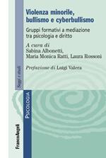 Violenza minorile, bullismo e cyberbullismo. Gruppi formativi a mediazione tra psicologia e diritto