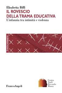 Image of Il rovescio della trama educativa. L'infanzia tra intimità e violenza