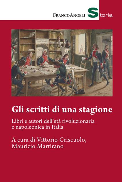 Gli scritti di una stagione. Libri e autori dell'età rivoluzionaria e napoleonica in Italia - copertina