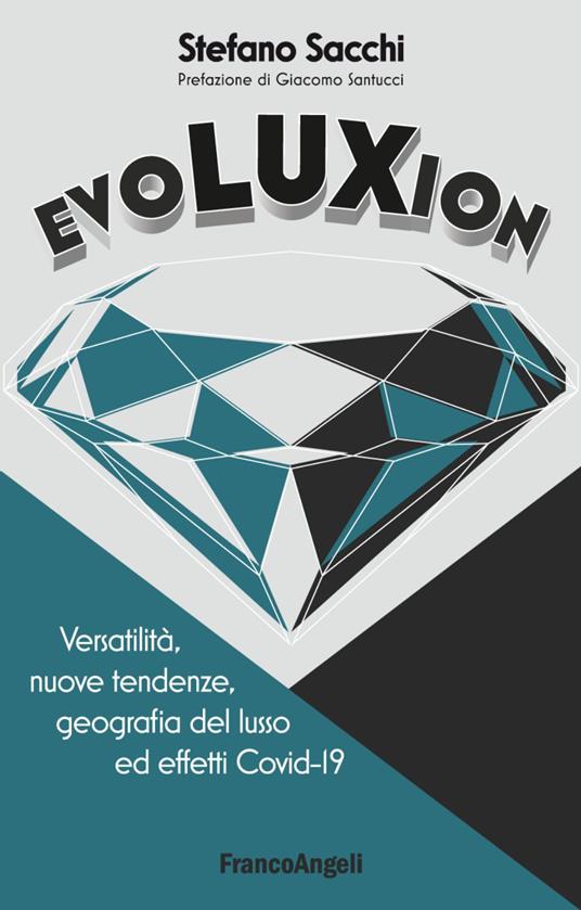 Evoluxion. Versatilità, nuove tendenze, geografia del lusso ed effetti Covid-19 - Stefano Sacchi - copertina