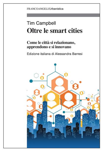 Oltre le smart cities. Come le città si relazionano, apprendono e si innovano - Tim Campbell - copertina