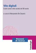 Vite digitali. Essere umani nella società del XXI secolo