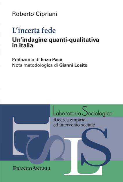 L' incerta fede. Un'indagine quanti-qualitativa in Italia - Roberto Cipriani - copertina
