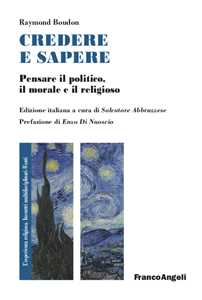 Credere e sapere. Pensare il politico, il morale e il religioso