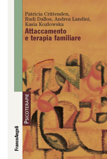 Attaccamento e terapia familiare - Patricia M. Crittenden,Rudi Dallos,Andrea Landini - copertina