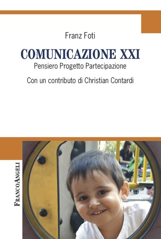 Comunicazione XXI. Pensiero, Progetto, Partecipazione - Franz Foti - copertina