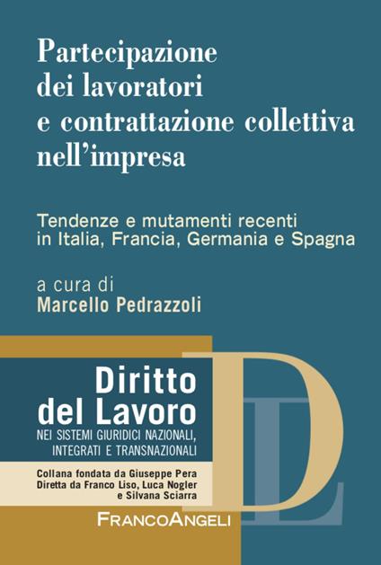 Partecipazione dei lavoratori e contrattazione collettiva nell'impresa. Tendenze e mutamenti recenti in Italia, Francia, Germania e Spagna - copertina