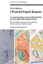 I Prati del Popolo Romano. La partecipazione come sperimentazione per il progetto dello spazio urbano