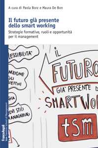 Il futuro già presente dello smart working. Strategie formative, ruoli e opportunità per il management