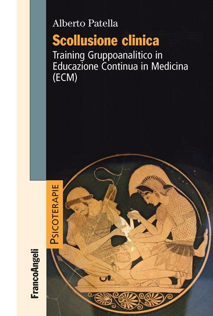 Scollusione clinica. Training Gruppoanalitico in Educazione Continua in Medicina (ECM) - Alberto Patella - ebook