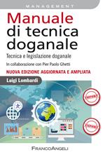 Manuale di tecnica doganale. Tecnica e legislazione doganale