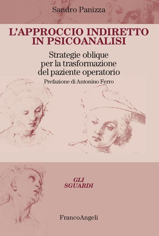 L' approccio indiretto in psicoanalisi. Strategie oblique per la trasformazione del paziente operatorio - Sandro Panizza - ebook