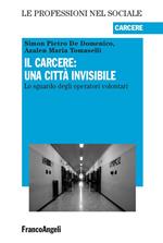 Il carcere: una città invisibile. Lo sguardo degli operatori volontari