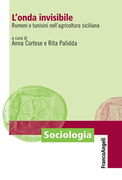 L' onda invisibile. Rumeni e tunisini nell'agricoltura siciliana - Anna Cortese,Rita Palidda - ebook