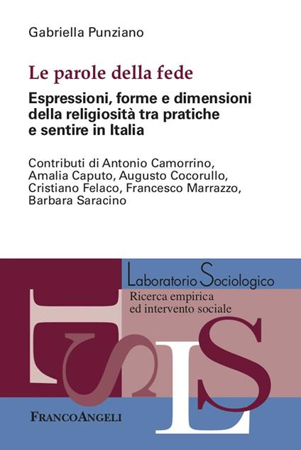 Le parole della fede. Espressioni, forme e dimensioni della religiosità tra pratiche e sentire in Italia - Gabriella Punziano - ebook