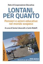 Lontani, per quanto. Pensieri e azioni educative nel mondo sospeso