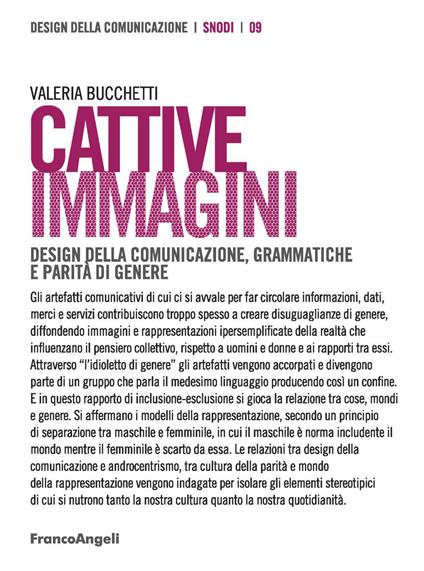 Cattive immagini. Design della comunicazione, grammatiche e parità di genere - Valeria Bucchetti - copertina