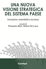 Una visione strategica del sistema paese. Innovazione sostenibilità e sicurezza