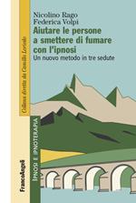 Aiutare le persone a smettere di fumare con l'ipnosi. Un nuovo metodo in tre sedute