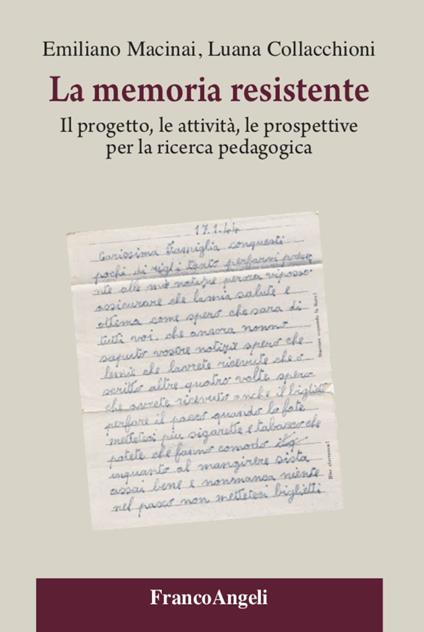 La memoria resistente. Il progetto, le attività, le prospettive per la ricerca pedagogica - Emiliano Macinai,Luana Collacchioni - copertina