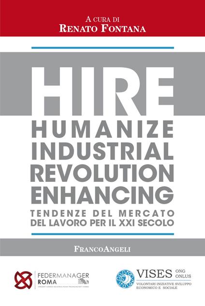 Hire. Humanize Industrial Revolution Enhancing. Tendenze del mercato del lavoro per il XXI secolo - copertina