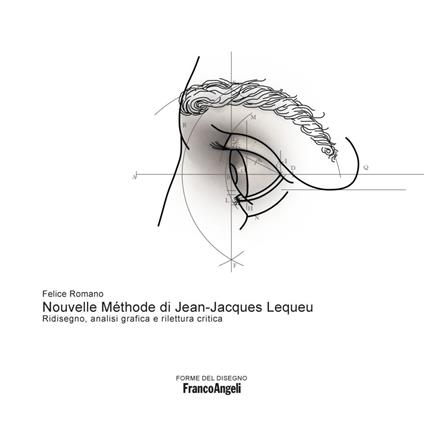 Nouvelle Méthode di Jean-Jacques Lequeu. Ridisegno, analisi grafica e rilettura critica - Felice Romano - copertina