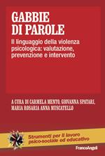 Gabbie di parole. Il linguaggio della violenza psicologica: valutazione, prevenzione e intervento