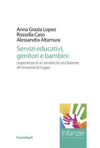 Servizi educativi, genitori e bambini. L'esperienza di un servizio di conciliazione all'Università di Foggia