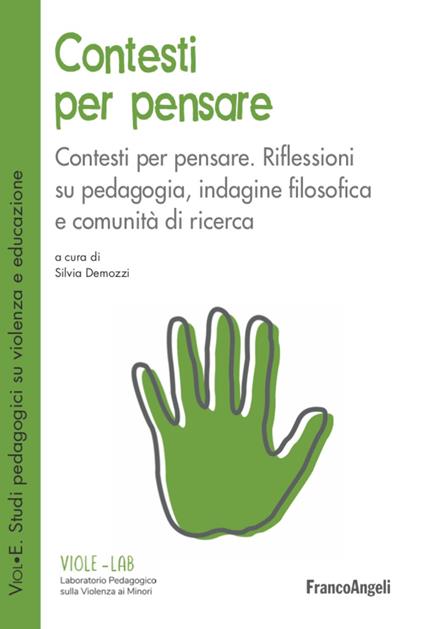 Contesti per pensare. Riflessioni su pedagogia, indagine filosofica e comunità di ricerca - Silvia Demozzi - copertina