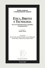 Etica, diritto e tecnologia. Percorsi dell'informatica giuridica contemporanea