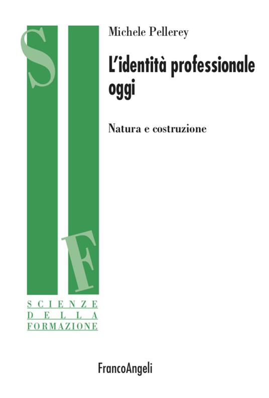 L' identità professionale oggi. Natura e costruzione - Michele Pellerey - copertina