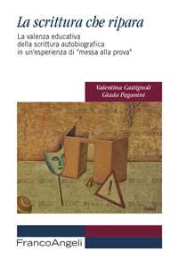 La scrittura che ripara. La valenza educativa della scrittura autobiografica in un'esperienza di «messa alla prova»