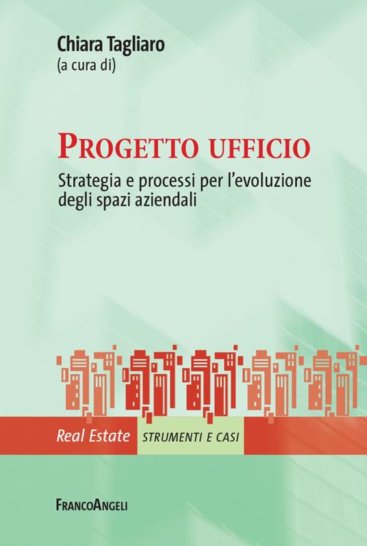 Progetto ufficio. Strategia e processi per l'evoluzione degli