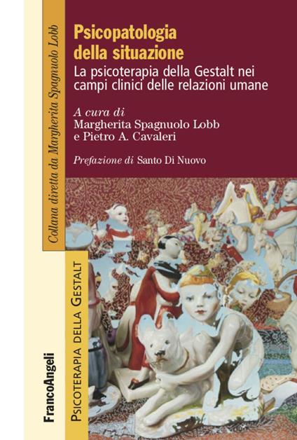 Psicopatologia della situazione. La psicoterapia della Gestalt nei campi clinici delle relazioni umane - copertina