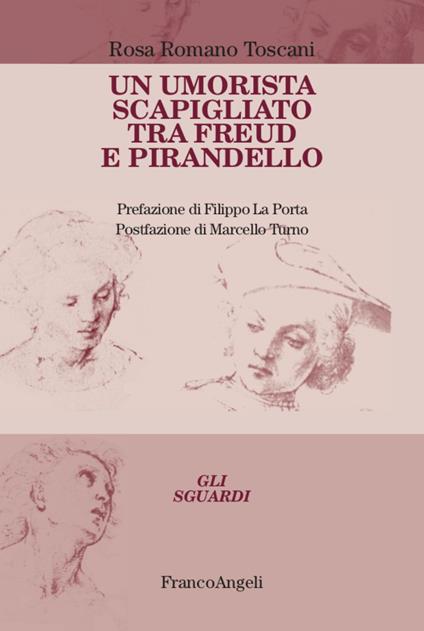 Un umorista scapigliato tra Freud e Pirandello - Rosa Romano Toscani - copertina