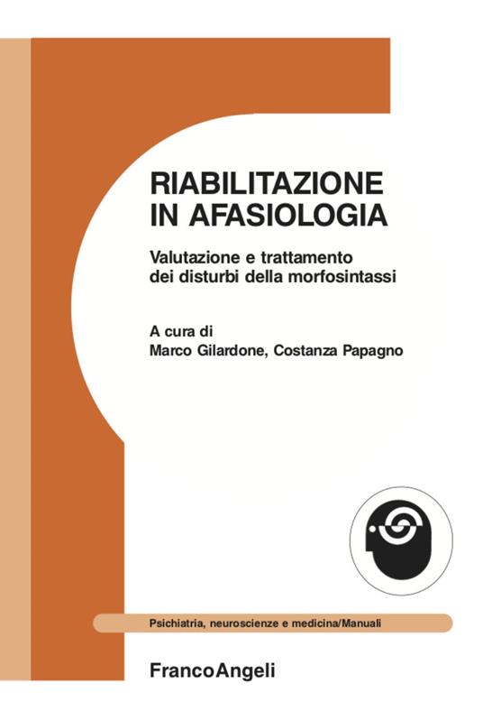 Riabilitazione in afasiologia. Valutazione e trattamento dei disturbi della morfosintassi - copertina