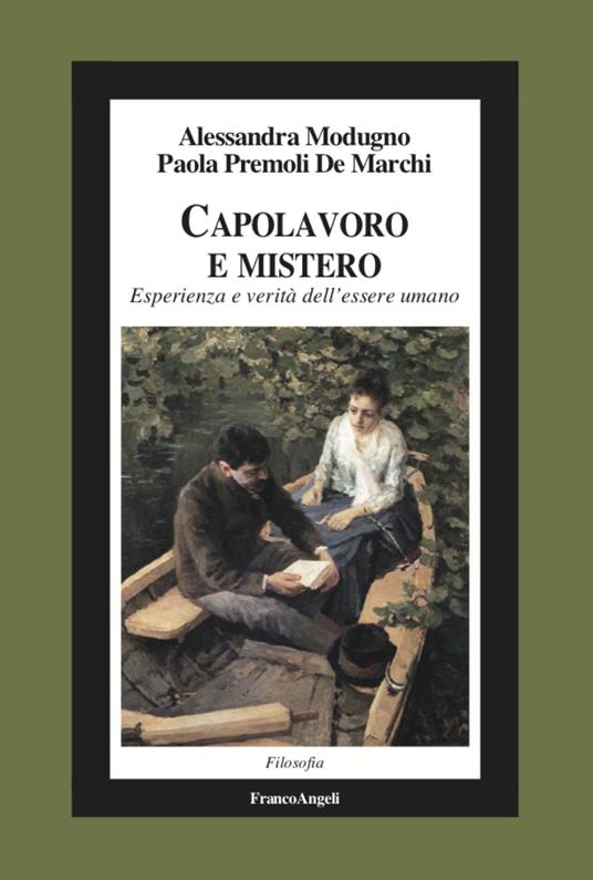 Capolavoro e mistero. Esperienza e verità dell'essere umano - Alessandra Modugno,Paola Premoli De Marchi - copertina