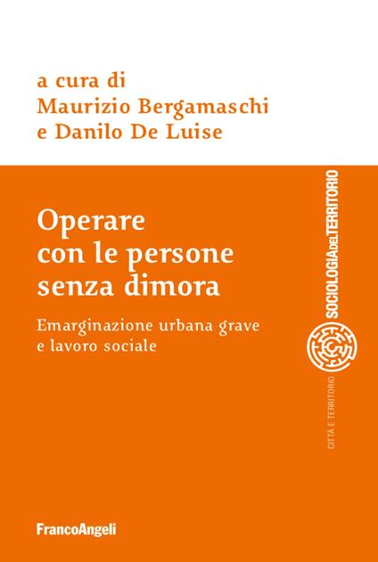 Operare con le persone senza dimora. Emarginazione urbana grave e lavoro sociale - copertina