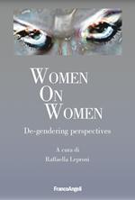 Women on women. De-gendering perspectives