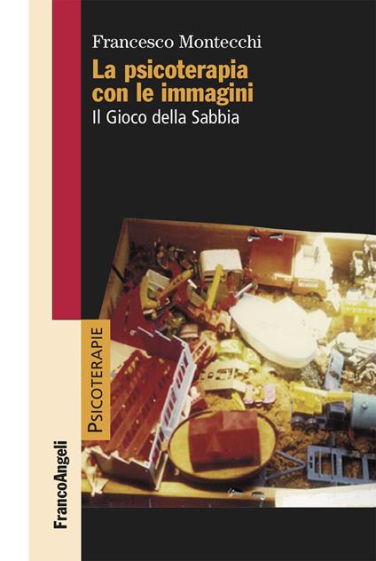 La psicoterapia con le immagini. Il Gioco della Sabbia - Francesco Montecchi - ebook