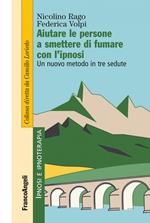 Aiutare le persone a smettere di fumare con l'ipnosi. Un nuovo metodo in tre sedute