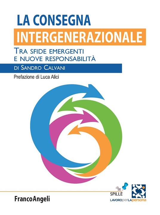 La consegna intergenerazionale. Tra sfide emergenti e nuove responsabilità - Sandro Calvani - ebook