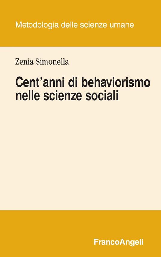 Cent'anni di behaviorismo nelle scienze sociali - Zenia Simonella - ebook