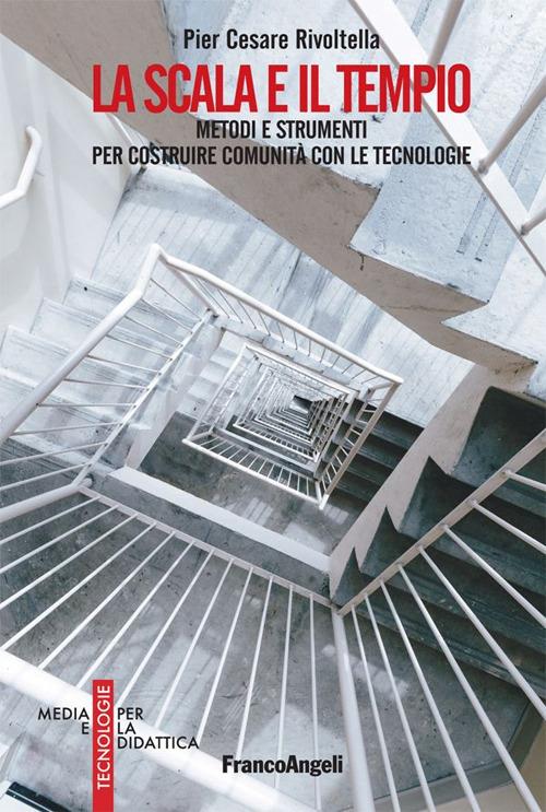 La scala e il tempio. Metodi e strumenti per costruire comunità con le tecnologie - Pier Cesare Rivoltella - ebook