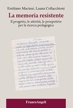 La memoria resistente. Il progetto, le attività, le prospettive per la ricerca pedagogica