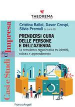 Prendersi cura delle persone e dell'azienda. La consulenza organizzativa tra identità, cultura e apprendimento