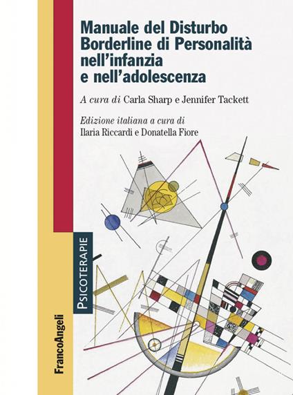 Manuale del disturbo borderline di personalità nell'infanzia e nell'adolescenza - Donatella Fiore,Ilaria Riccardi,Carla Sharp,Jennifer Tackett - ebook