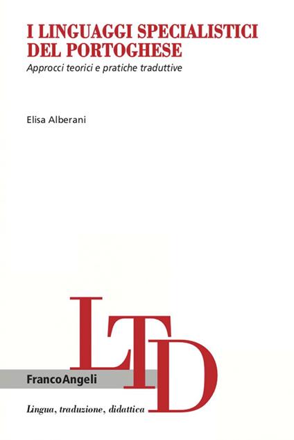 I linguaggi specialistici del portoghese. Approcci teorici e pratiche traduttive - Elisa Alberani - ebook