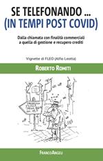 Se telefonando... (in tempi post covid). Dalla chiamata con finalità commerciali a quella di gestione e recupero crediti