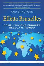 Effetto Bruxelles. Come l'Unione Europea regola il mondo